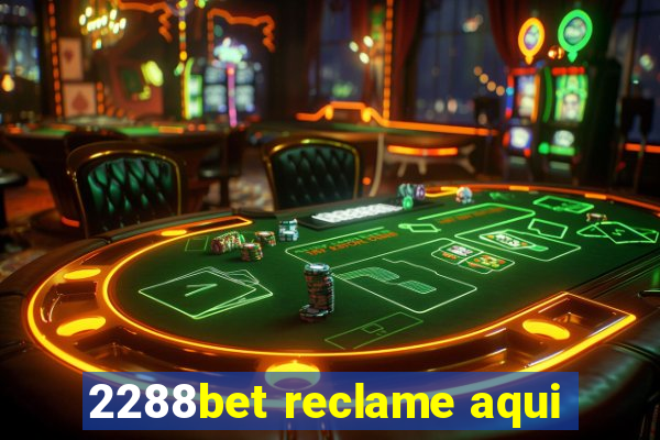 2288bet reclame aqui